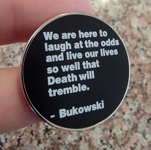 *2 for $13* Charles Bukowski Quote Round Badge Enemel Pin - Picture 2 of 3